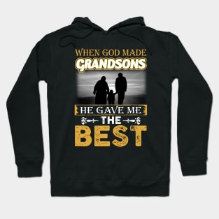 When God Made Grandsons He Gave Me The Best Hoodie